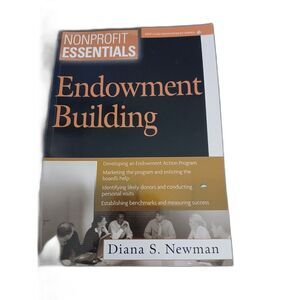 Nonprofit Essentials Endowment Building Diana S Newman Paperback Wiley
